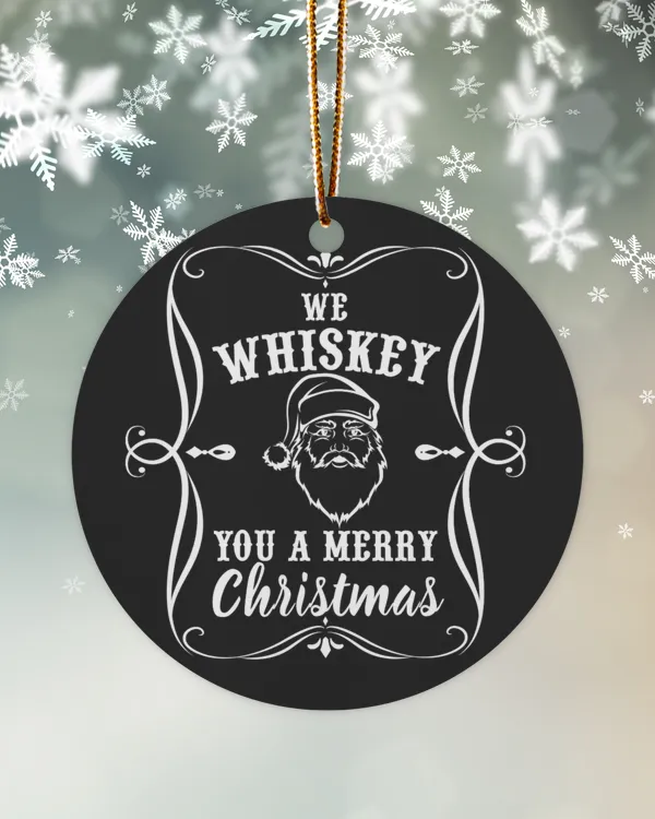 We Whiskey You A Merry Christmas Ornament Santa Claus