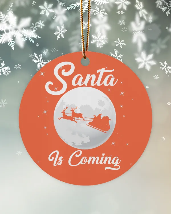 Santa Is Coming Ornament - Circle