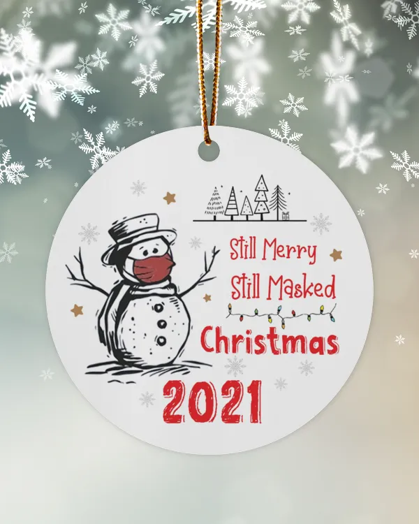2021 Christmas Ceramic Ornament Still Merry, Still Masked Christmas,2021 Pandemic, 2021 Christmas Ornament, Pandemic Ornament, Christmas Decoration, Vaccine Ornament, 2021 Memories