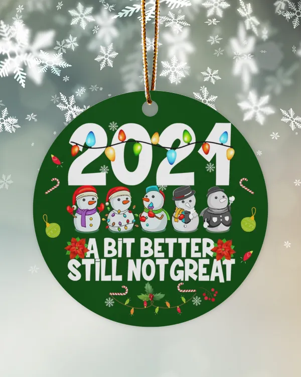 2021 A Bit Better Still Not Great Ornament