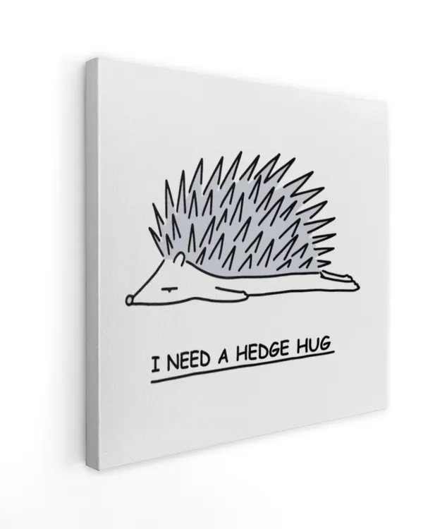 I need a hedge hug canvas