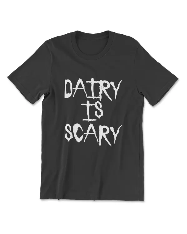 Dairy Is Scary For Vegans T-Shirt
