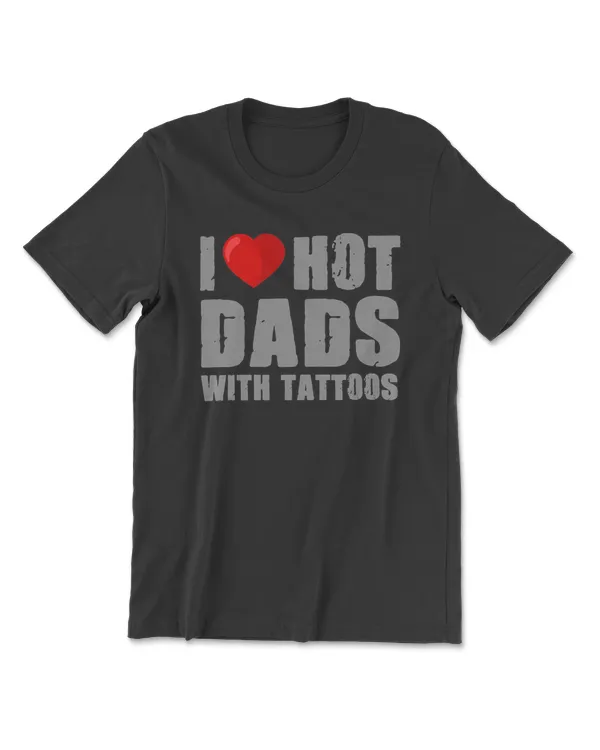 I Heart Hot Dads with Tattoos I Love Hot Dads