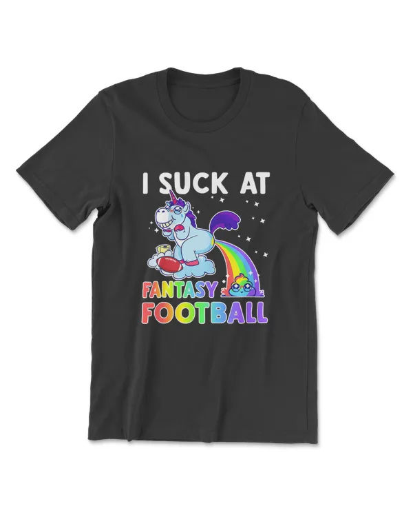 I Suck At Fantasy Football Rainbow Unicorn Poop Funny Loser T-Shirt