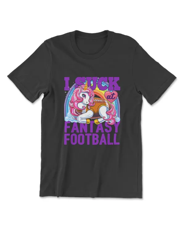 I Suck At Fantasy Football Unicorn Rainbow Loser Men Gift T-Shirt