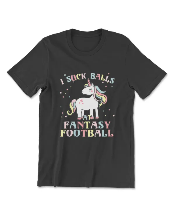 I Suck Balls At Fantasy Football Loser T-Shirt