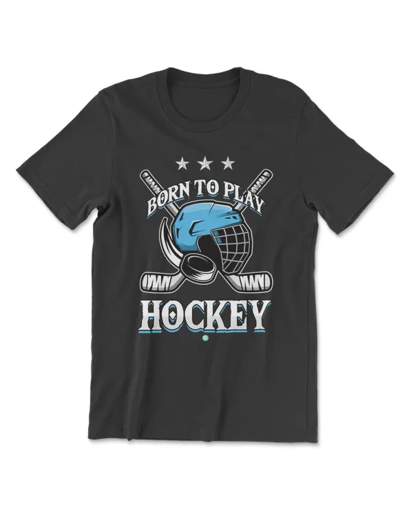 Hockey Born To Play HockeyFans and Player 575 player