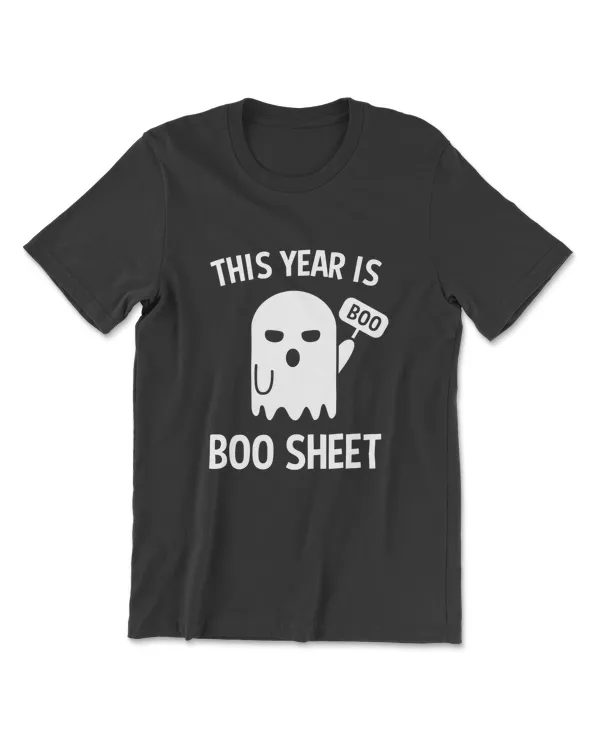 This Year Is Boo Sheet - Ghost Halloween Meme Gift T-Shirt