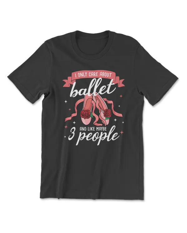 Ballet I Only Care About Shoes Dancing Lessons Ballerina 104 dance