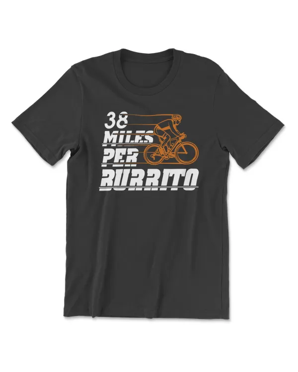 Cycling 38 Miles Per Burrito Funny Bike 738 biking