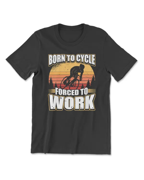 Cycling Born To Cycle Forced To Work 709 biking