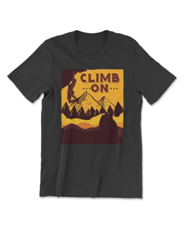 Climb On Rock Climbing Climber Gift Classic T-Shirt341