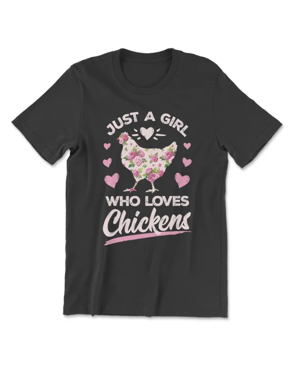 Chicken Floral Just A Girl Who Loves Chickens Farmer Girl Chick327 hen rooster