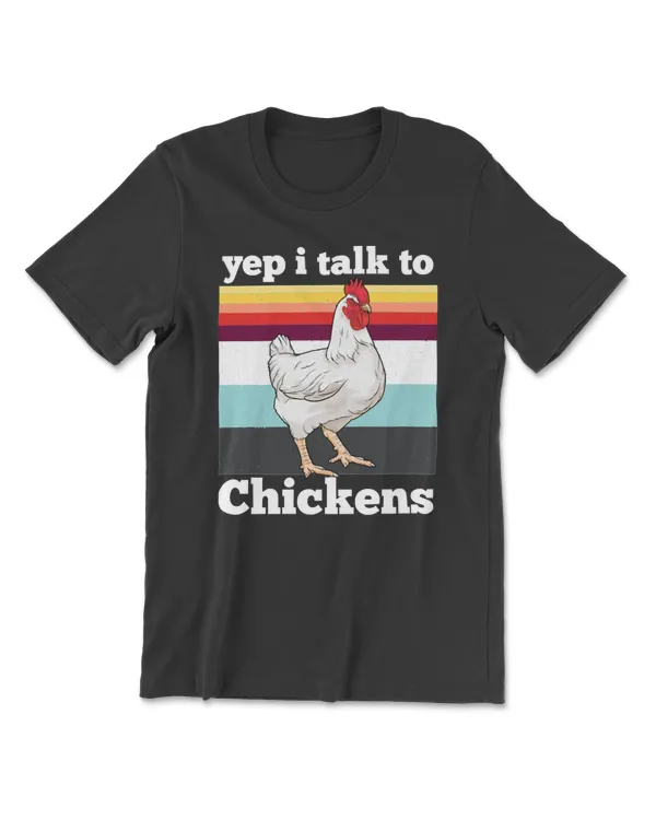 Chicken Funny Yep I Talk To Chickens Vintage Retro Farm 131 hen rooster
