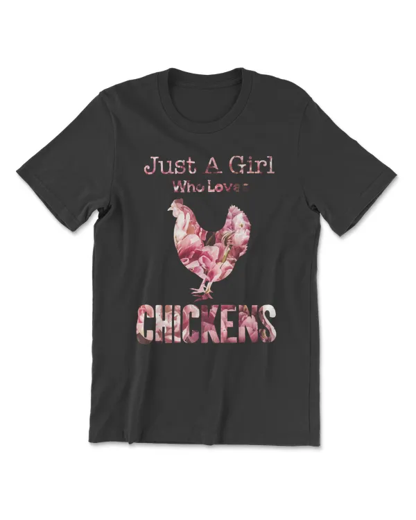 Chicken Just A Girl Who Loves Chickens Floral Farmer 76 hen rooster