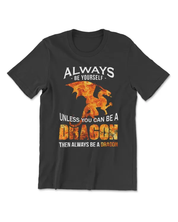 Dragon Always Be Yourself Dragon Dragon Lovers 167 Dragon Magical