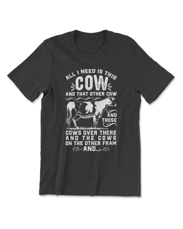 Cow all i need is this cow Great idea for a farmer farm owner or someone that loves farming Heifer Cattle