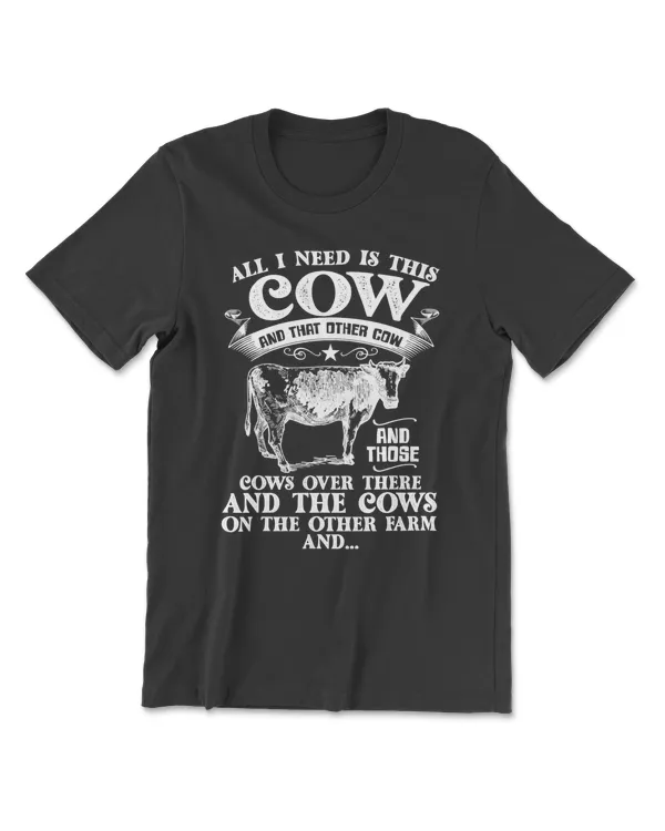 Cow All I Need Is This Cow Funny Farmer Women Men Dairy Farm 18 Heifer Cattle