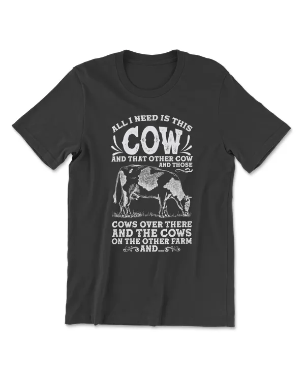 Cow All I Need Is This Cow Girl Farmers Wife Dairy Farm Cow Mom 7 Heifer Cattle