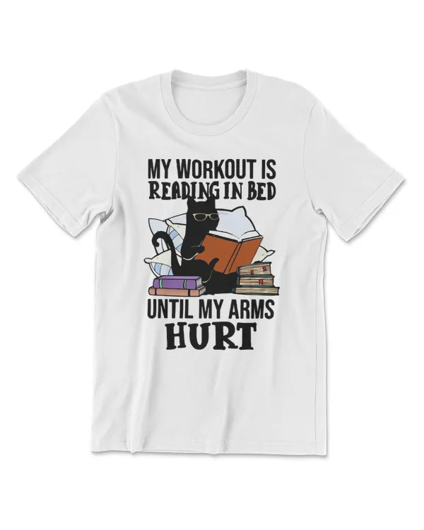 Cat Black Cat My workout is reading in bed until my arms hurt funny gifts 561 paws white