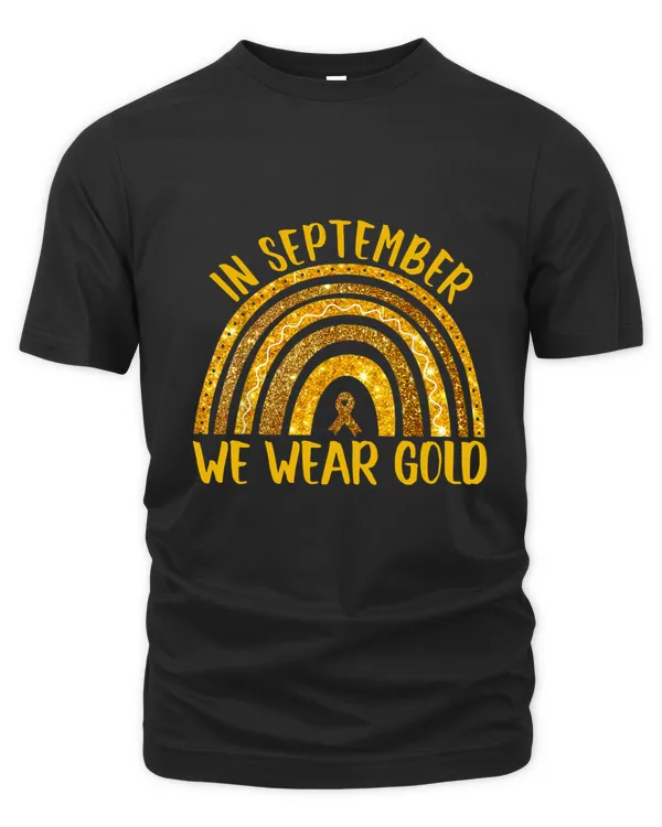 In September We Wear Gold -  Gold Rainbow Childhood Cancer Awareness