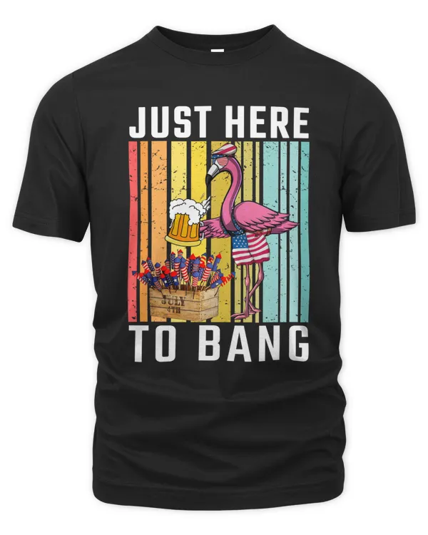 Just Here To Bang Quote Fun 4th of July USA Flag Flamingo