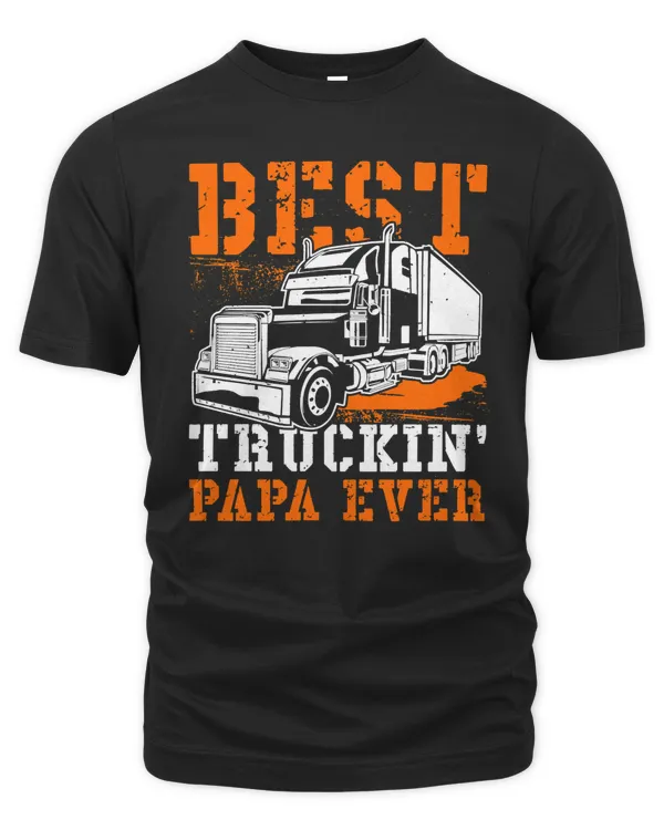 Trucker Best Trucking Papa Ever Funny Truck Driver 96 trucks