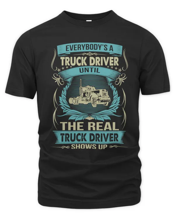 Trucker EVERYBODY IS A TRUCK DRIVER 289 driver