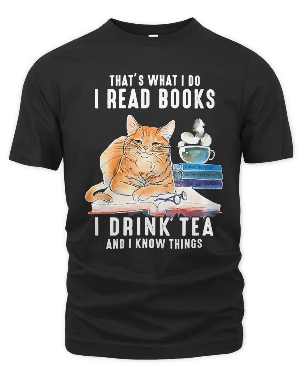 Book Thats What I Do I Read Books i drink tea and i know things cat lover gifts 22 booked