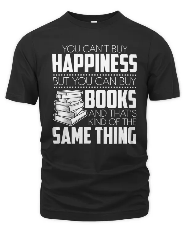 Book You Cant Buy Happiness But You Can Buy Books And Thats Pretty Much The Same ThingBoo booked