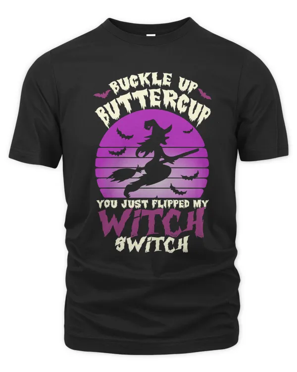 Halloween Buckle Up Buttercup You Just Flipped My Witch Switch Halloween Spooky Night 59 Pumpkin