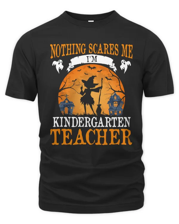 Halloween Nothing Scares Me Im Kindergarten Teacher Halloween 390 Pumpkin