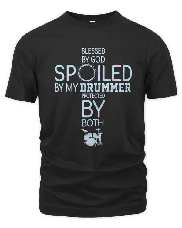 Drum Drummer Blessed By God Spoiled By My Drummer