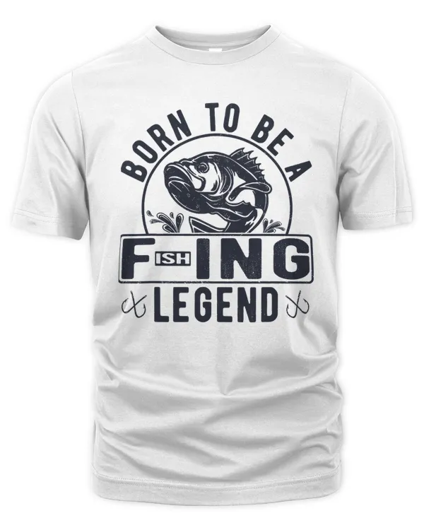 Fishing Vintage Born To Be A Fishing Legend Funny Fishing Lovers 110 fisher