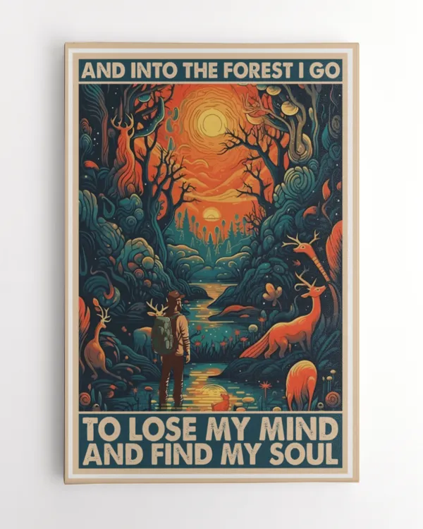 And Into The Forest I Go To Lose My Mind And Find My Soul CanVas, Gift For Hiking Lover