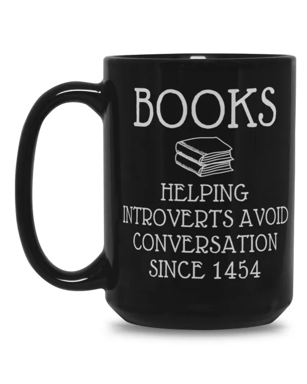 BOOKS HELPING INTROVERTS AVOID CONVERSATION SINCE 1454 Book lovers mugs