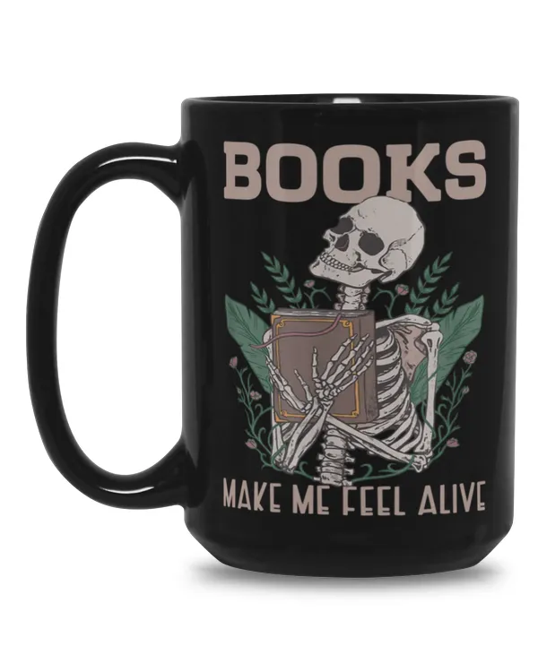 BOOKS MAKE ME FEEL ALIVE Book lovers mugs