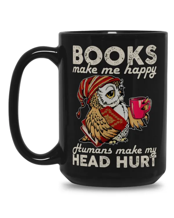 Books Make Me Happy Humans Make My Head Hurt Book lovers mugs