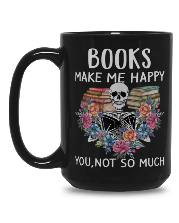 BOOKS MAKE ME HAPPY YOU NOT SO MUCH Book lovers mugs