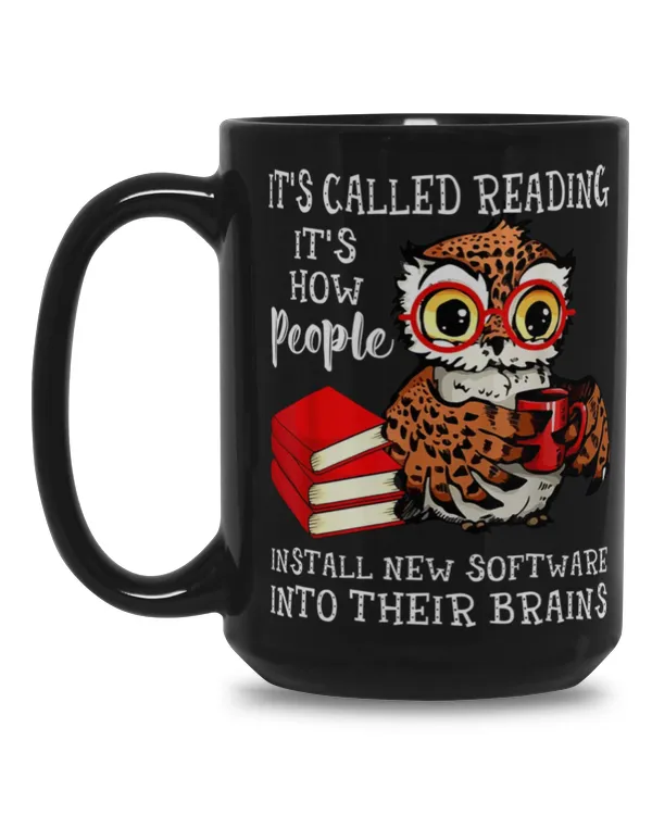It's Called Reading It's How People Install New Software Into Their Brains mug