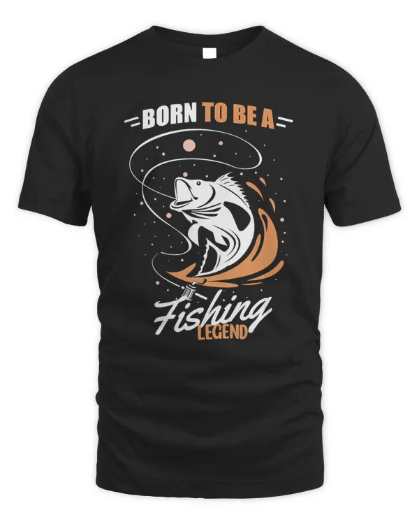 Fishing Born To Be A Fishing Legend 38 fisher