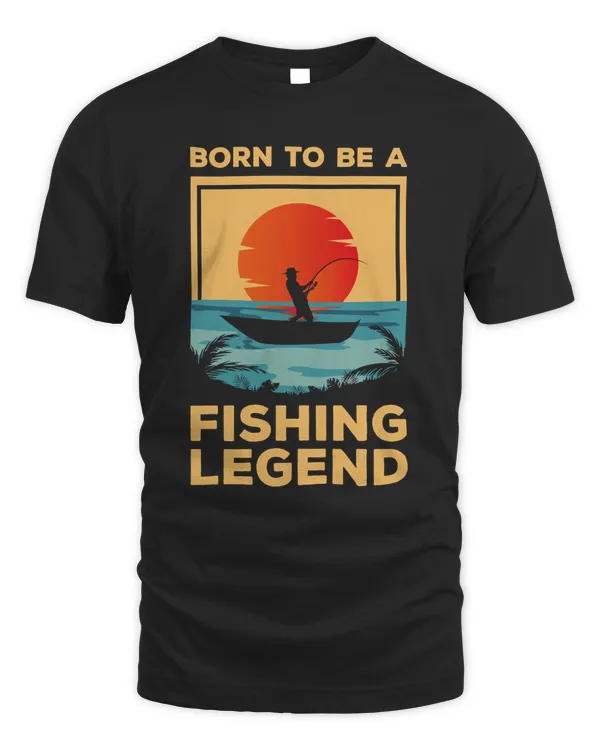 Fishing Born to be a fishing legend funny humor for angler 22 fisher