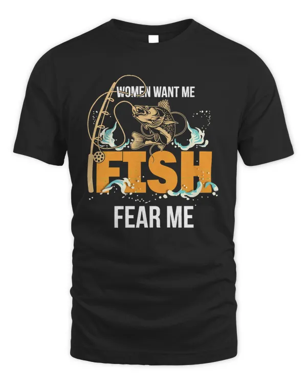 Fishing Women Want Me Fish Fear Me Fishing 68 fisher