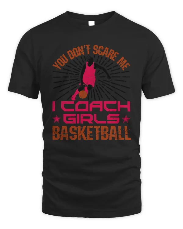 Basketball Basketball Coach FunnyI Coach Girls Basketball80 basket