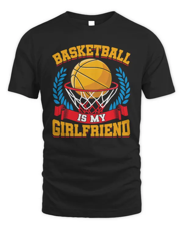 Basketball Basketball Is My Girlfriend Basketball Players 52 basket