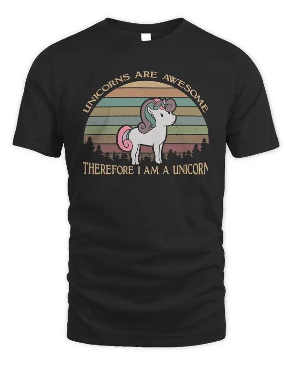 Unicorn Are Awesome Therefore I am A Unicorn magic