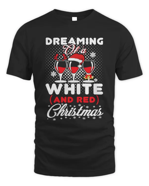 Christmas Dreaming Of A White And Red Christmas Wine Xmas Drinker