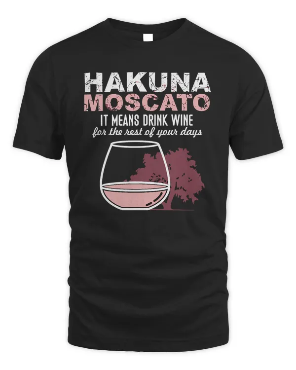 wine Hakuna Moscato It Means Drink Wine-2