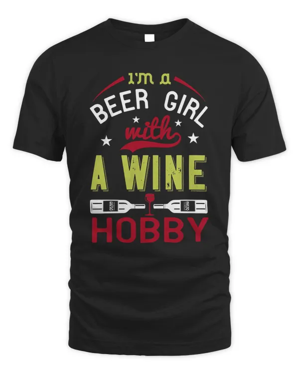 Wine i am A Beer Girl With A Wine Hobby drink