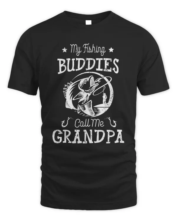 Father My Fishing Buddies Call Me Grandpa Cute s Day204 dad